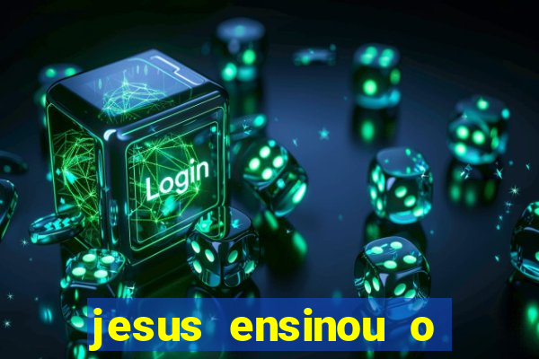 jesus ensinou o segredo da prosperidade